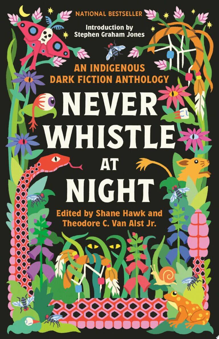 Never Whistle at Night An Indigenous Dark Fiction Anthology Book Cover