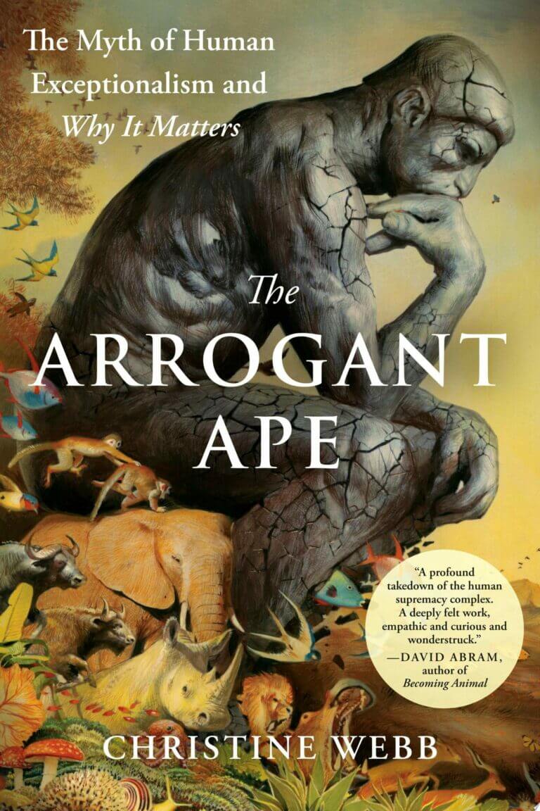 The Arrogant Ape The Myth of Human Exceptionalism and Why It Matters Book Cover