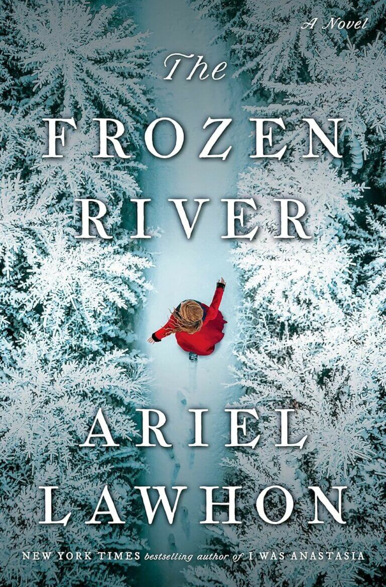 The Frozen River by Ariel Lawhon HC Book Cover